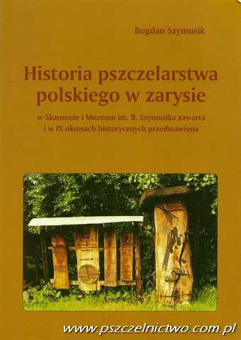 Historia pszczelarstwa polskiego w zarysie Historia pszczelarstwa polskiego w zarysie